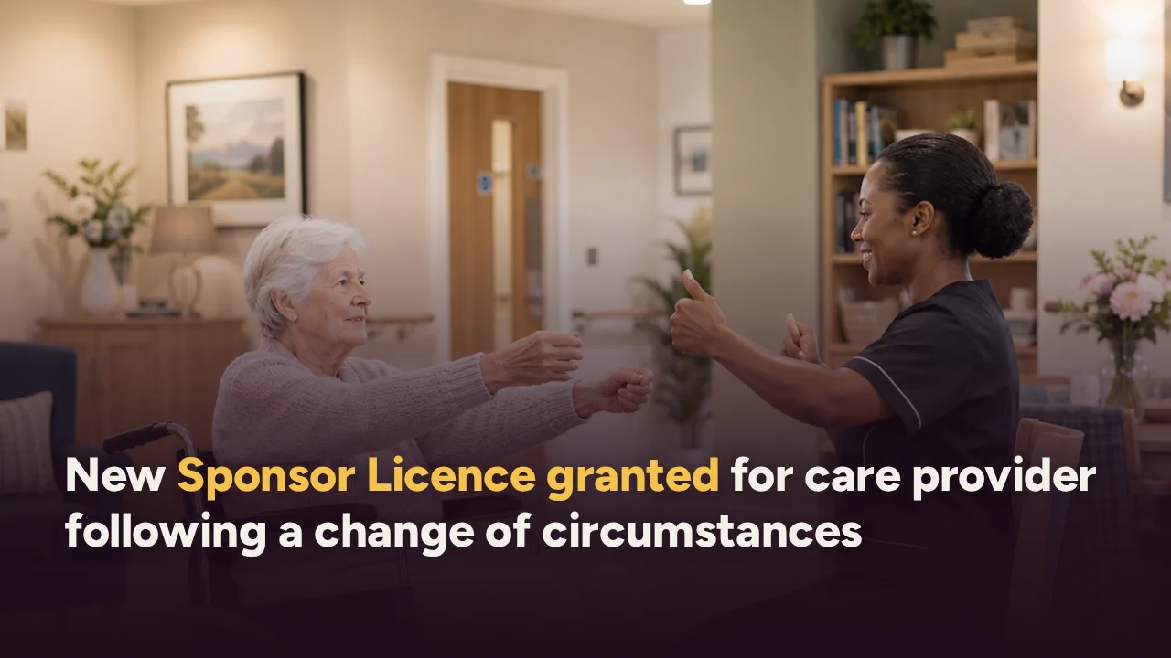 New Sponsor Licence Granted for Care Provider Following Change of Circumstances